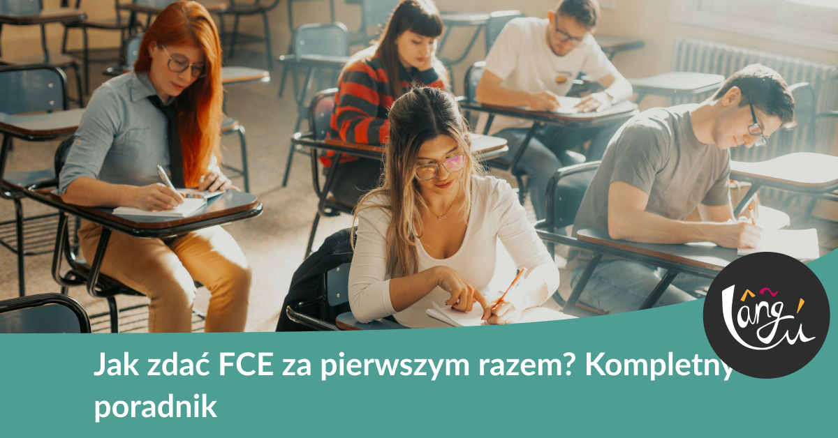 Jak zdać FCE za pierwszym razem? Kompletny poradnik