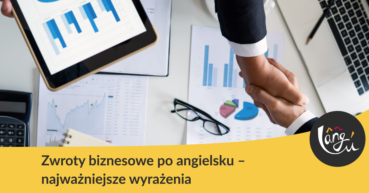 Zwroty biznesowe po angielsku – najważniejsze wyrażenia