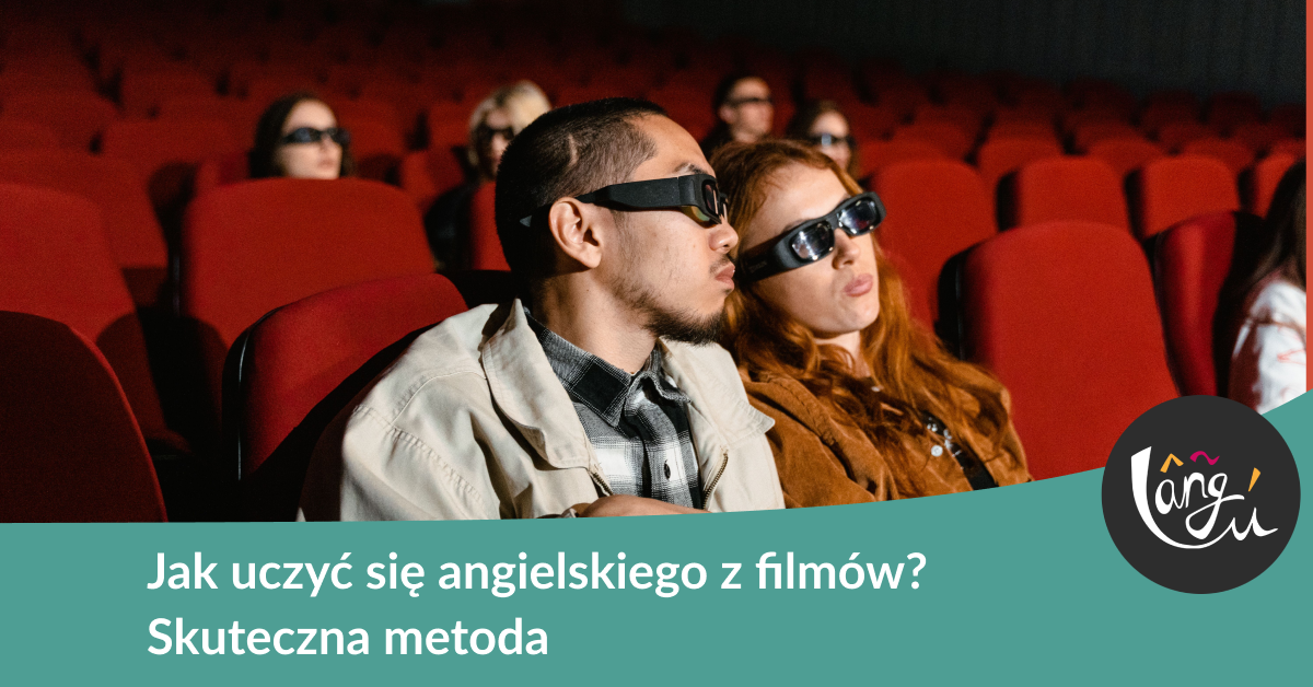Jak uczyć się angielskiego z filmów? Skuteczna metoda