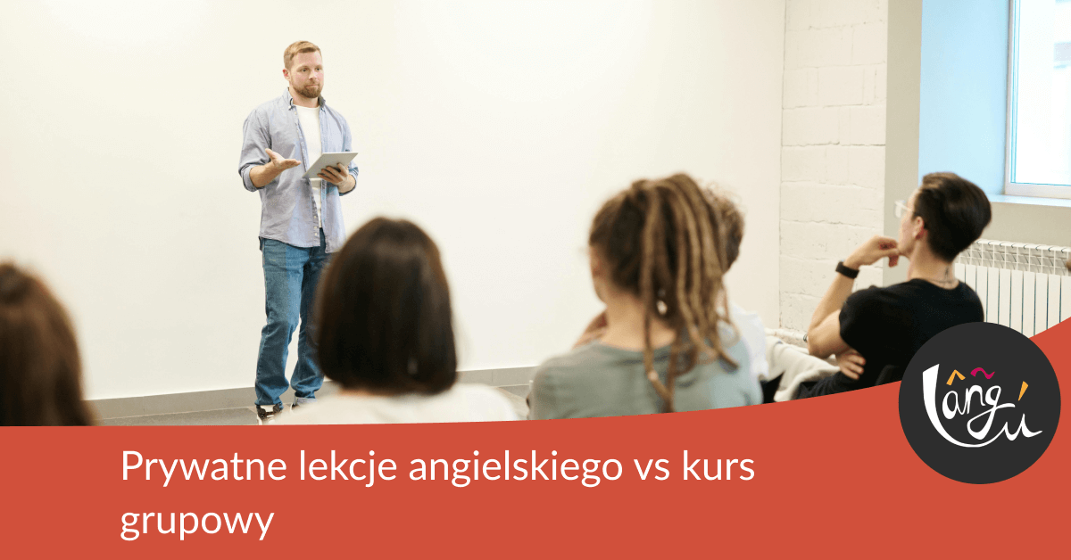 Prywatne lekcje angielskiego vs kurs grupowy
