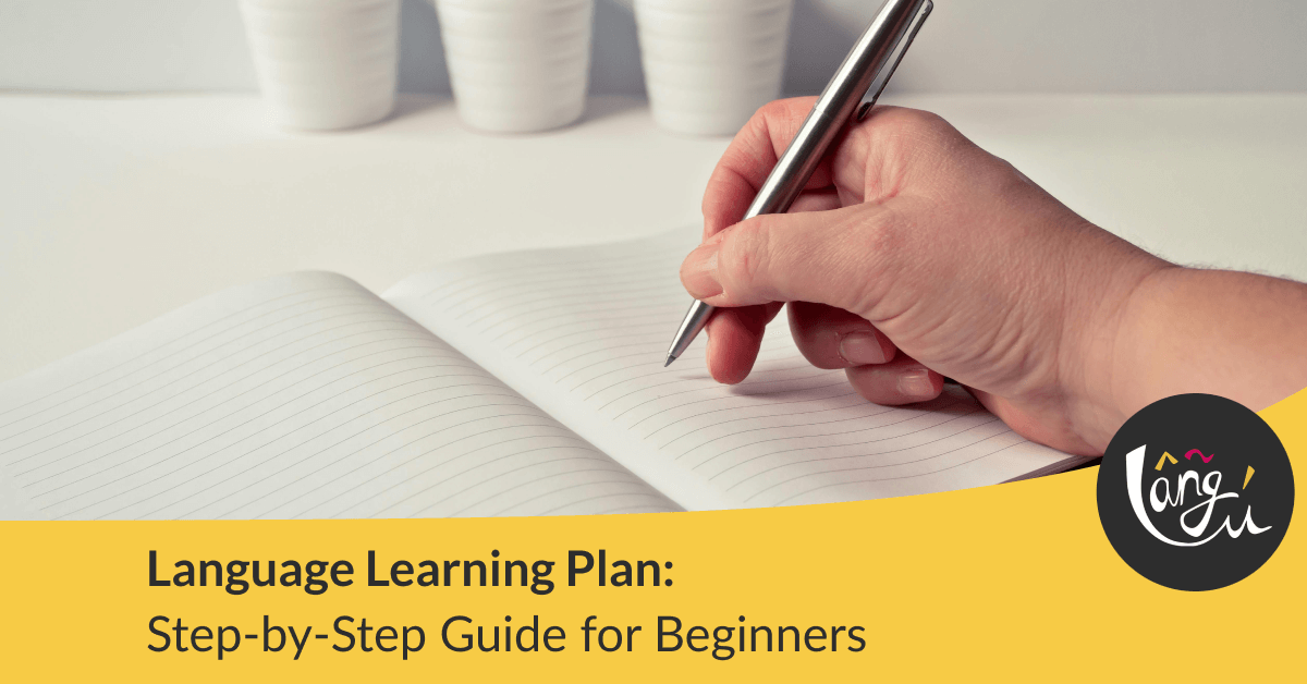Language Learning Plan: Step-by-Step Guide for Beginners