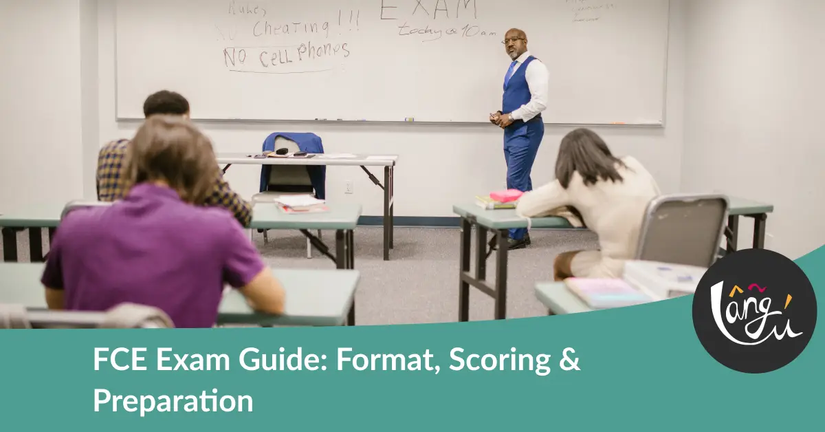 FCE Exam Guide: Format, Scoring & Preparation