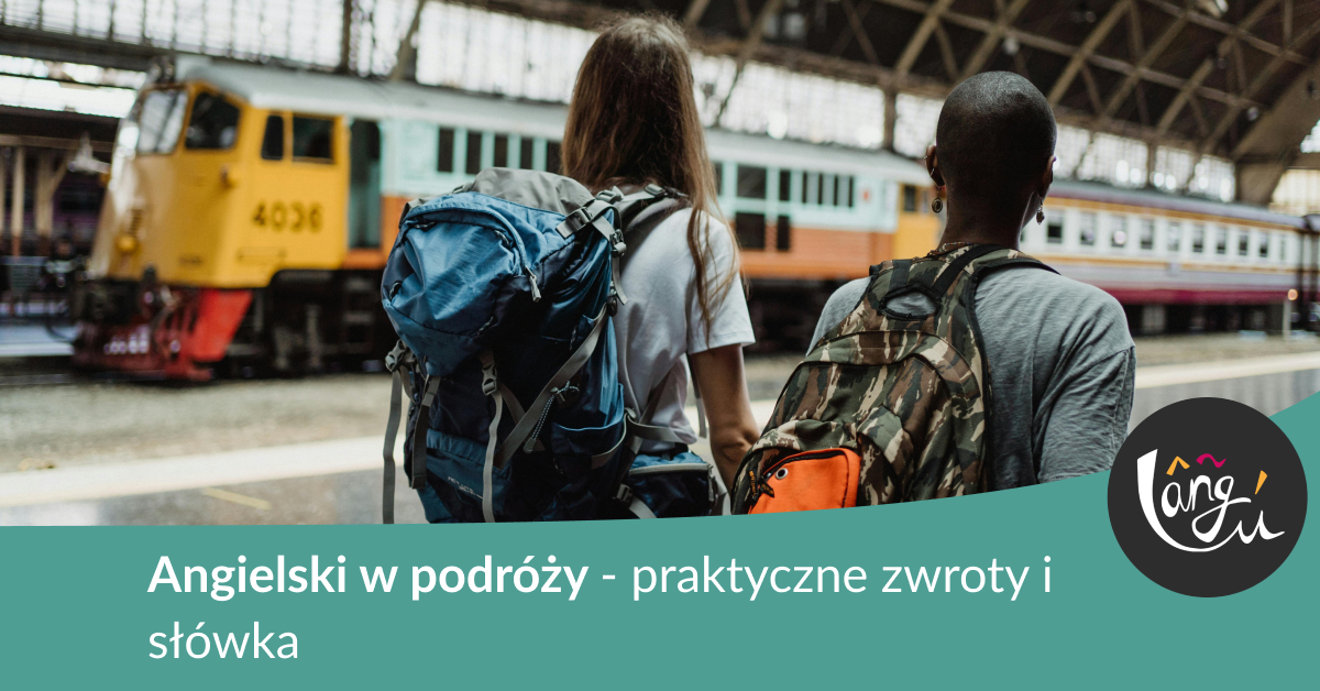 Angielski w podróży – praktyczne zwroty i słówka