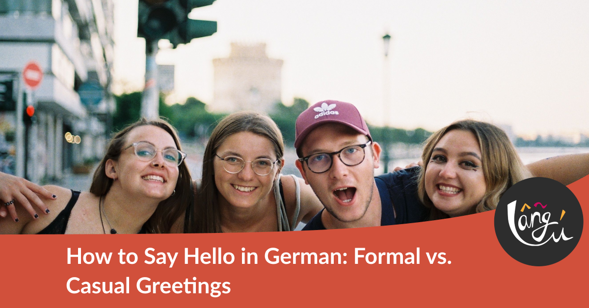 How to Say Hello in German: Formal vs. Casual Greetings