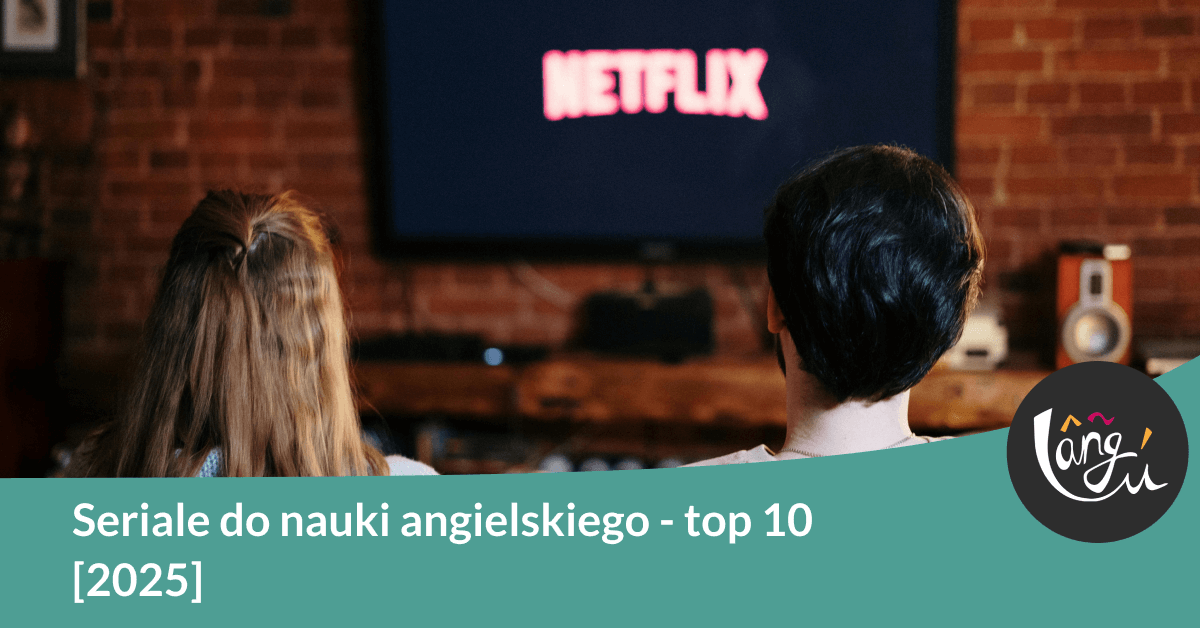 Seriale do nauki angielskiego – top 10 [2025]