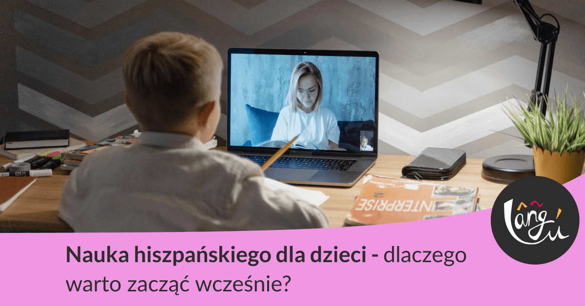 Nauka hiszpańskiego dla dzieci – dlaczego warto zacząć wcześnie?