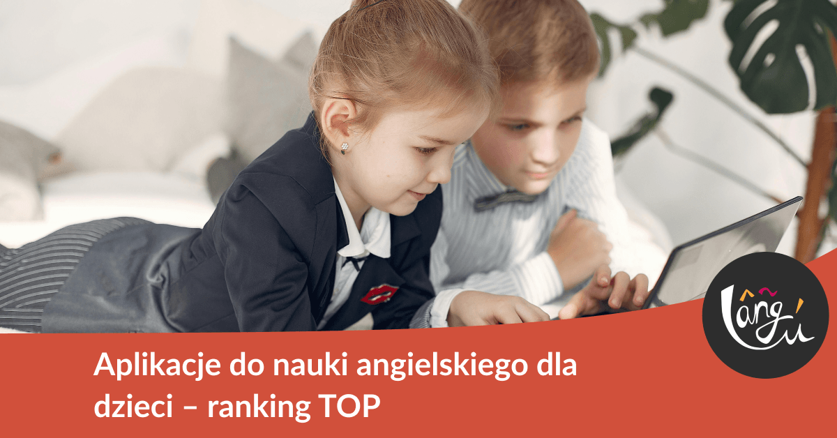 Aplikacje do nauki angielskiego dla dzieci – ranking TOP