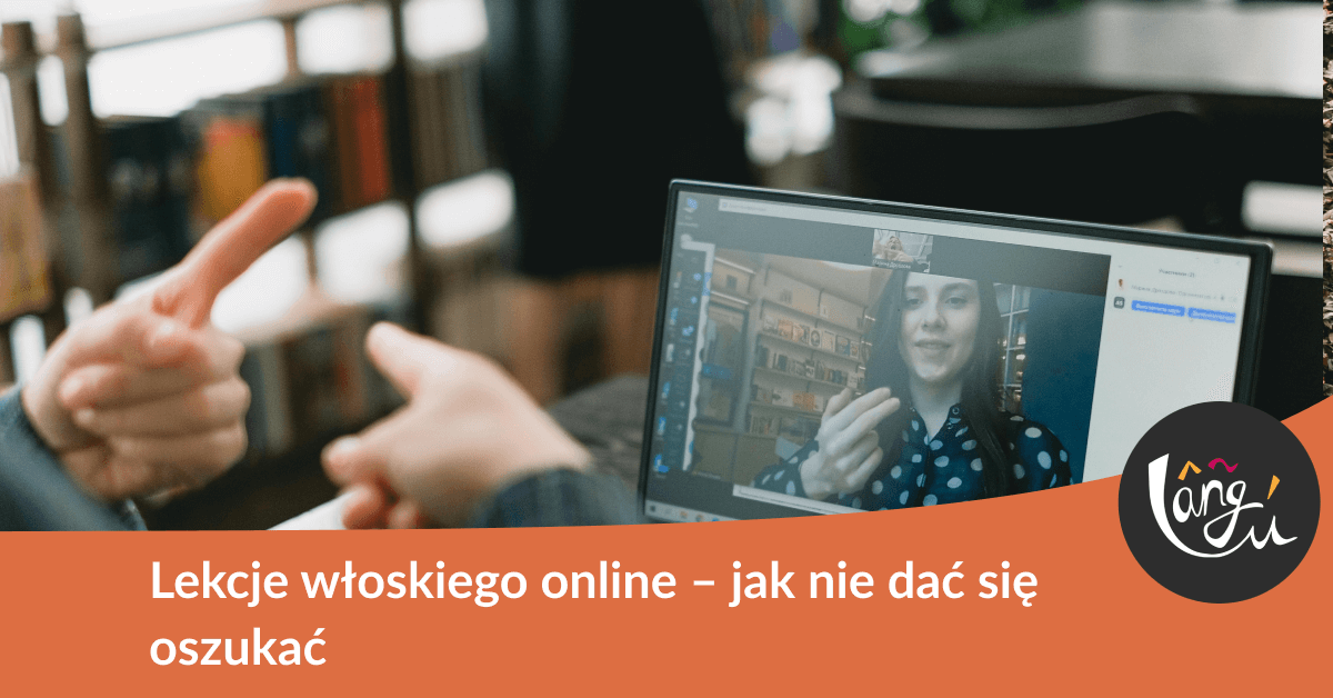 Lekcje włoskiego online – jak nie dać się oszukać