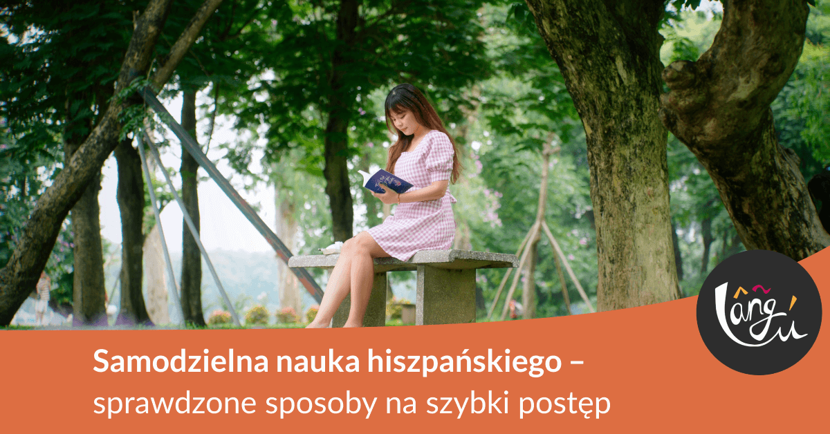 Samodzielna nauka hiszpańskiego – sprawdzone sposoby na szybki postęp