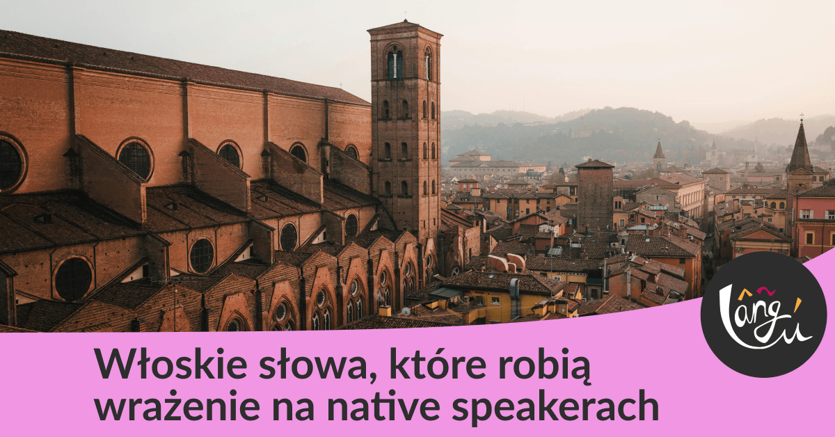 Włoskie słowa, które robią wrażenie na native speakerach