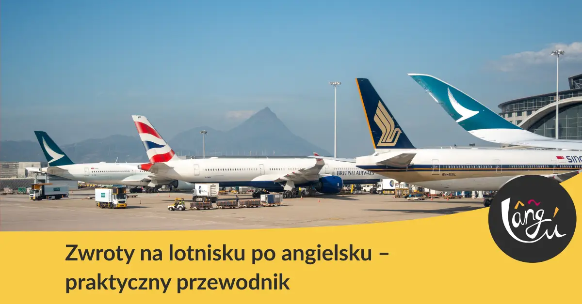 Zwroty na lotnisku po angielsku – praktyczny przewodnik