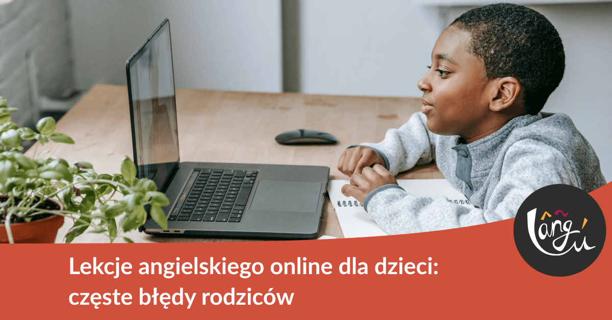 Lekcje angielskiego online dla dzieci: częste błędy rodziców