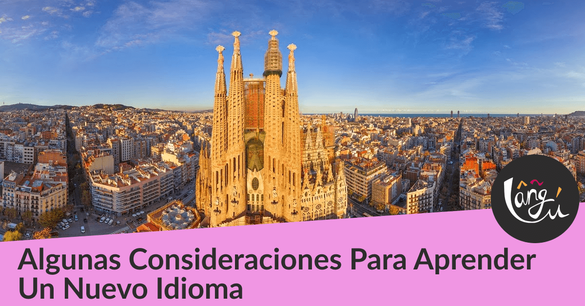 Algunas Consideraciones Para Aprender Un Nuevo Idioma