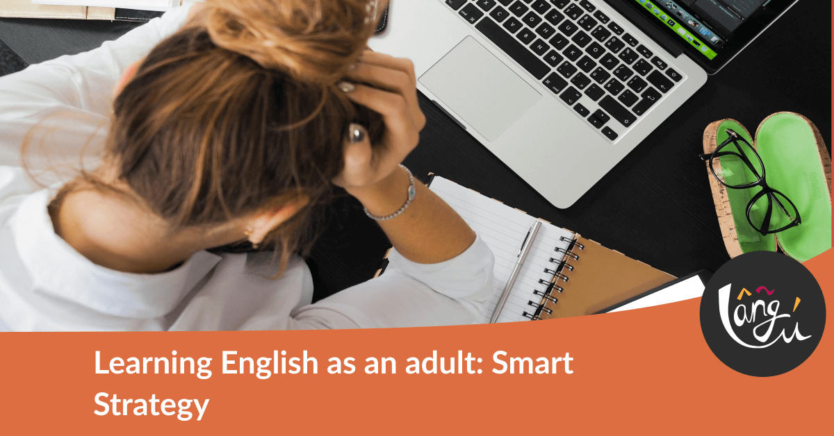 Learning English as an adult: Smart Strategy